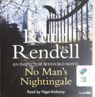 No Man's Nightingale written by Ruth Rendell performed by Nigel Anthony on CD (Unabridged)